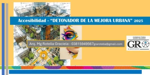 Accesibilidad – «DETONADOR DE LA MEJORA URBANA»