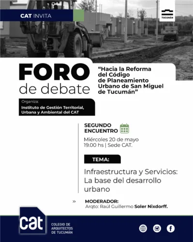 Foro de Debate – SEGUNDA JORNADA – Hacia La Reforma Del Código De Planeamiento Urbano De San Miguel De Tucumán
