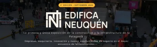 Abre la acreditación para Edifica Neuquén 2026, la única exposición de construcción e infraestructura de la Patagonia